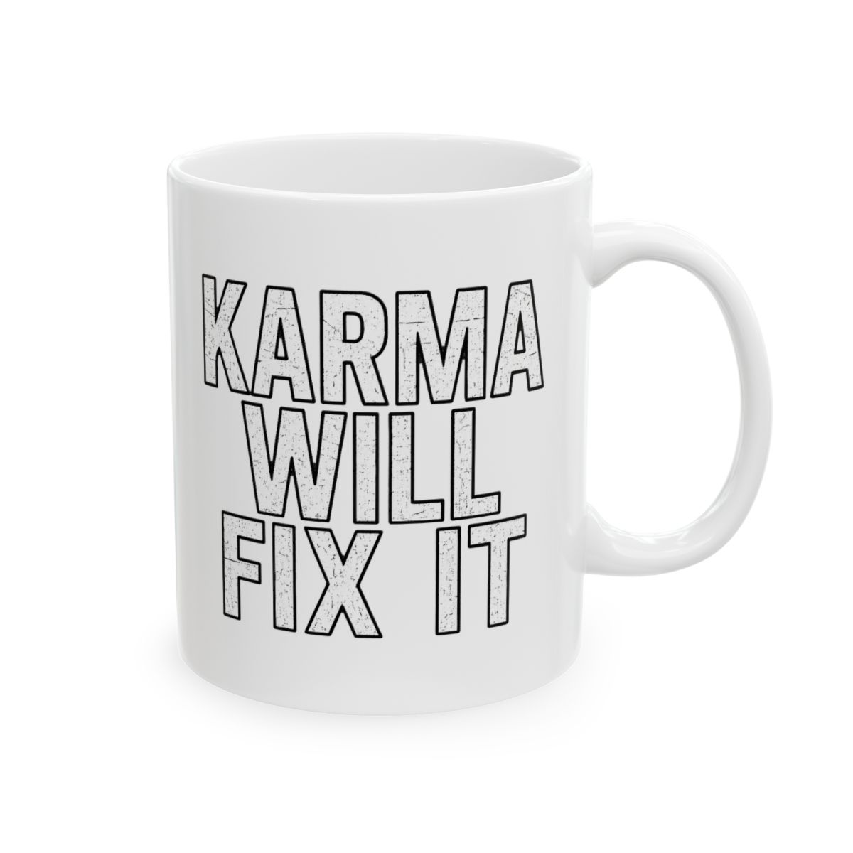 Karma Will Fix It Wisdom Ceramic Mug