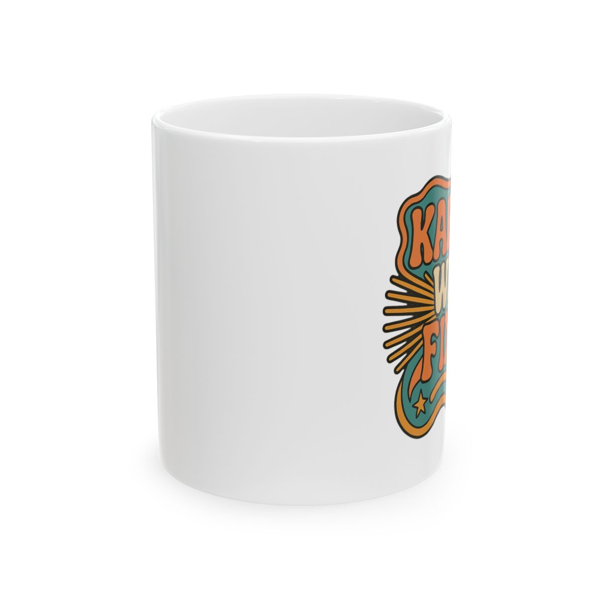 Karma Will Fix It Energy Wisdom Ceramic Mug