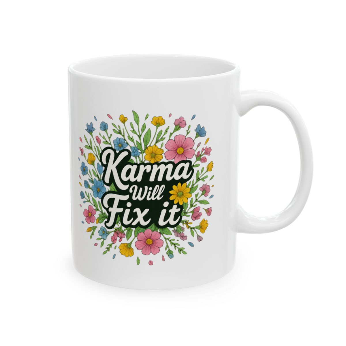 Karma Will Fix It Energy Wisdom Mug