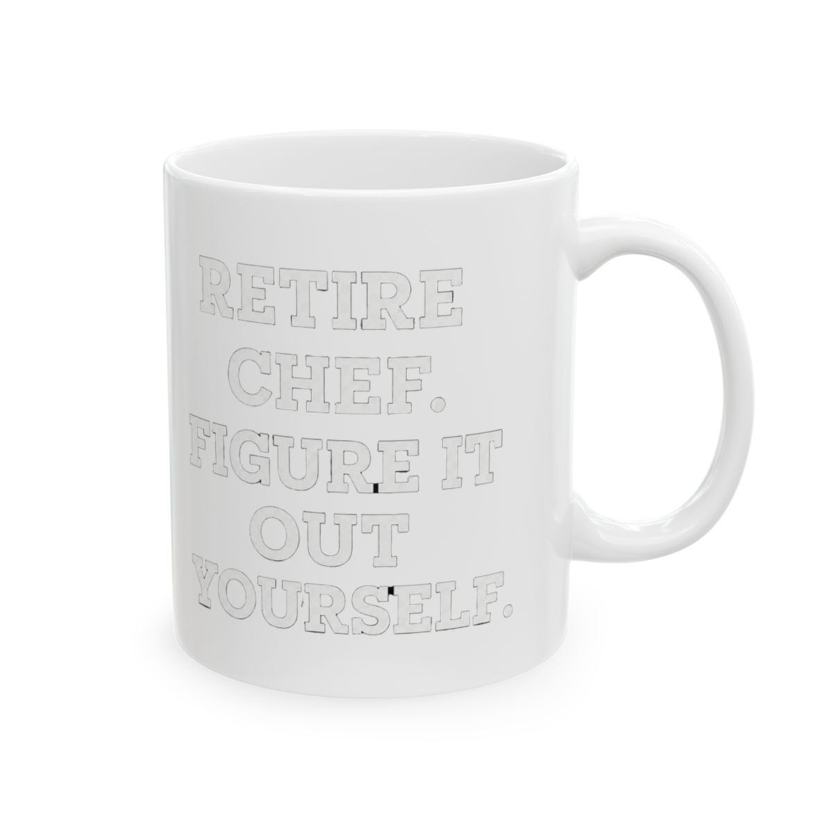Chef's Wisdom Quote Retired Chef Figure It Out Yourself Funny Black Coffee Mug Gifts for Chef Lovers on Christmas